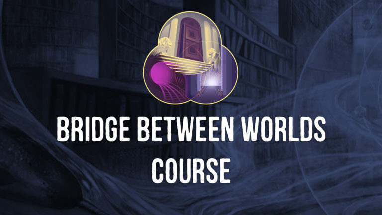 Bridge Between Worlds Course
